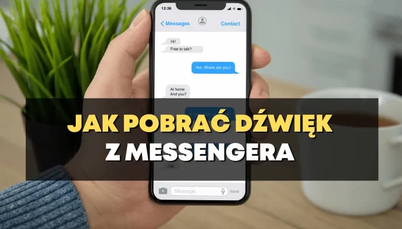Jak pobrać dźwięk z Messengera - proste metody na komputerze i telefonie