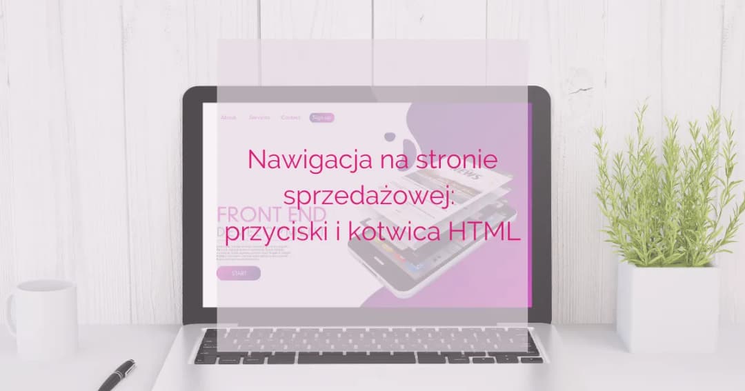 Jak zrobić kotwicę HTML i ułatwić nawigację na stronie