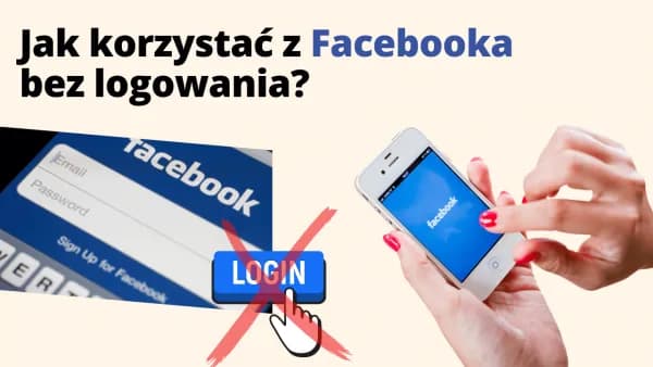 Jak wejść na Facebooka bez logowania? Sprawdź proste i legalne sposoby!